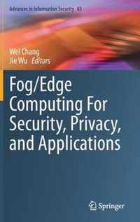 Fog/Edge Computing For Security, Privacy, and Applications