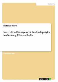 Intercultural Management. Leadership styles in Germany, USA and India