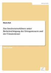 Das Insolvenzverfahren unter Berucksichtigung der Ertragssteuern und der Umsatzsteuer