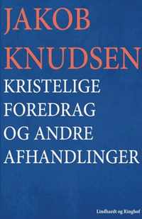 Kristelige foredrag og andre afhandlinger