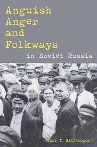 Anguish, Anger, and Folkways in Soviet Russia