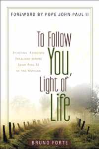 To Follow You, Light of Life