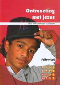 Follow up! 3 -   Ontmoeting met Jezus