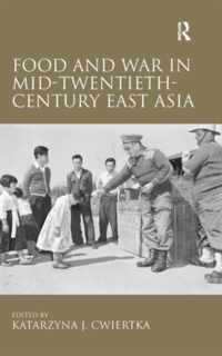 Food and War in Mid-Twentieth-Century East Asia