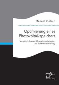 Optimierung eines Photovoltaikspeichers. Vergleich diverser Operationsstrategien zur Kostenminimierung