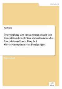 UEberprufung der Einsatzmoeglichkeit von Produktionskennlinien als Instrument des Produktions-Controlling bei Wertstromoptimierten Fertigungen