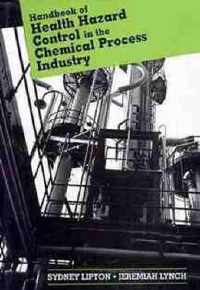 Handbook of Health Hazard Control in the Chemical Process Industry