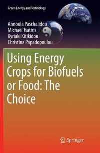 Using Energy Crops for Biofuels or Food