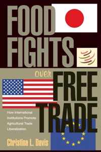 Food Fights over Free Trade