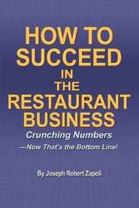 How to Succeed in the Restaurant Business