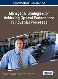 Handbook of Research on Managerial Strategies for Achieving Optimal Performance in Industrial Processes