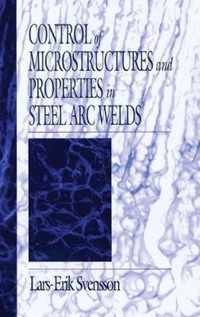 Control of Microstructures and Properties in Steel Arc Welds