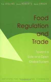 Food Regulation and Trade - Toward a Safe and Open Global System