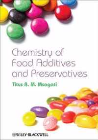 The Chemistry of Food Additives and Preservatives