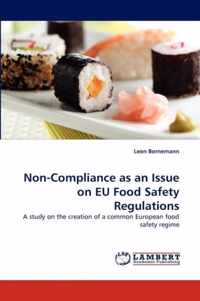 Non-Compliance as an Issue on Eu Food Safety Regulations