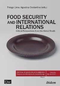 Food Security and International Relations - Critical Perspectives From the Global South