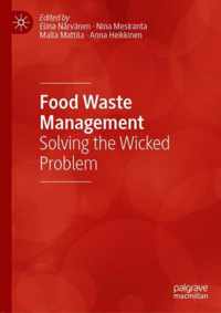 Food Waste Management: Solving the Wicked Problem