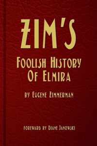 Zim's Foolish History of Elmira