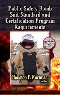 Public Safety Bomb Suit Standard & Certification Program Requirements