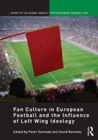 Fan Culture in European Football and the Influence of Left Wing Ideology