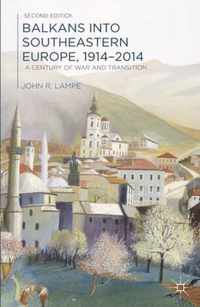 Balkans into Southeastern Europe, 1914-2014