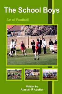 The School Boys Art of Football