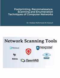 Footprinting, Reconnaissance, Scanning and Enumeration Techniques of Computer Networks