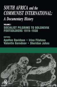 South Africa and the Communist International: Volume 1: Socialist Pilgrims to Bolshevik Footsoldiers, 1919-1930