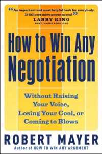 How to Win Any Negotiation