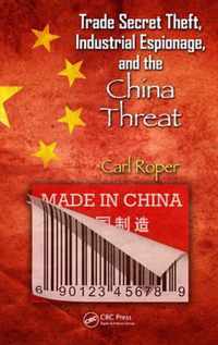 Trade Secret Theft, Industrial Espionage, and the China Threat