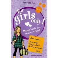 For Girls Only! - Mama heeft een nieuwe vriend