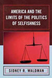 America and the Limits of the Politics of Selfishness