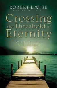 Crossing the Threshold of Eternity