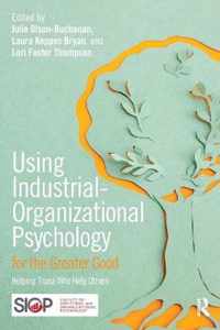 Using Industrial-Organizational Psychology for the Greater Good