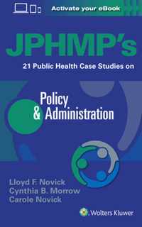 JPHMP's 21 Public Health Case Studies on Policy & Administration