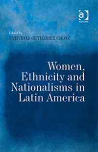 Women, Ethnicity and Nationalisms in Latin America