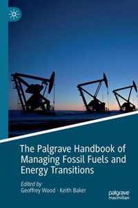 The Palgrave Handbook of Managing Fossil Fuels and Energy Transitions