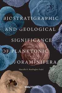 Biostratigraphic and Geological Significance of Planktonic Foraminifera