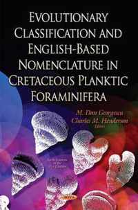 Evolutionary Classification & English-Based Nomenclature in Cretaceous Planktic Foraminifera