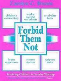 Forbid Them Not - Year A