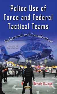 Police Use of Force & Federal Tactical Teams