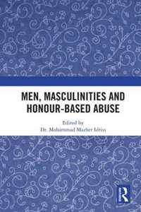 Men, Masculinities and Honour-Based Abuse