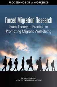 Forced Migration Research: From Theory to Practice in Promoting Migrant Well-Being