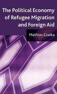 The Political Economy of Refugee Migration and Foreign Aid