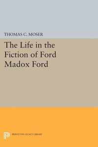 The Life in the Fiction of Ford Madox Ford