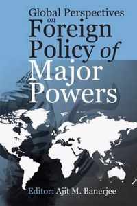 Global Perspectives on Foreign Policy of Major Powers