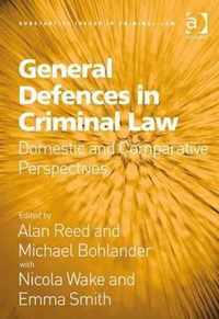 General Defences in Criminal Law: Domestic and Comparative Perspectives