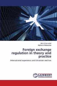 Foreign exchange regulation in theory and practice