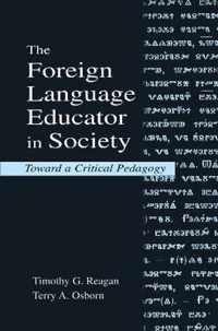 The Foreign Language Educator in Society: Toward a Critical Pedagogy