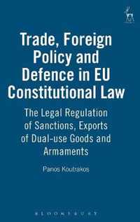 Trade Foreign Policy and Defence in Eu Constitutional Law